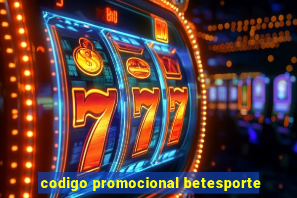 codigo promocional betesporte